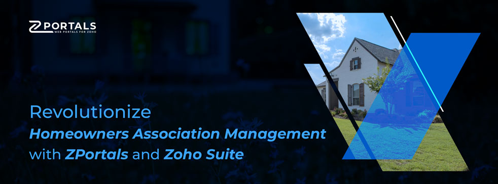 Revolutionize Homeowners Association Management with ZPortals and Zoho Suite